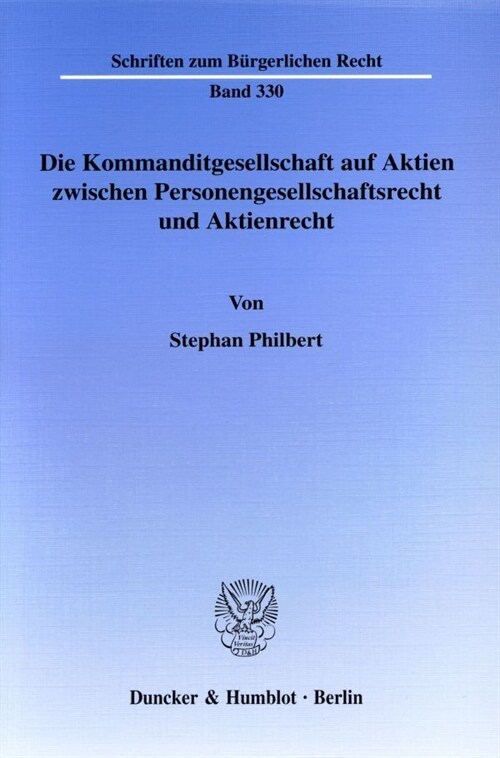 Die Kommanditgesellschaft Auf Aktien Zwischen Personengesellschaftsrecht Und Aktienrecht (Paperback)