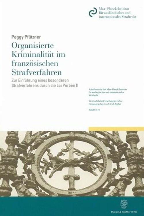 Organisierte Kriminalitat Im Franzosischen Strafverfahren: Zur Einfuhrung Eines Besonderen Strafverfahrens Durch Die Loi Perben II (Paperback)