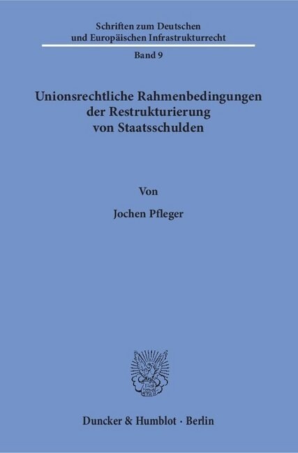 Unionsrechtliche Rahmenbedingungen Der Restrukturierung Von Staatsschulden (Paperback)