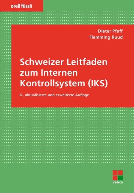 Schweizer Leitfaden zum Internen Kontrollsystem (IKS)  (f. d. Schweiz) (Paperback)