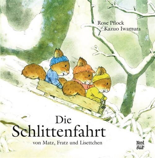 Die Schlittenfahrt von Matz, Fratz und Lisettchen (Hardcover)