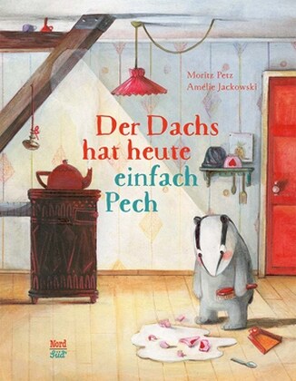 Der Dachs hat heute einfach Pech (Hardcover)