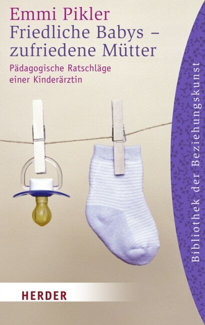 Friedliche Babys - Zufriedene Mutter: Padagogische Ratschlage Einer Kinderarztin (Paperback, 5)