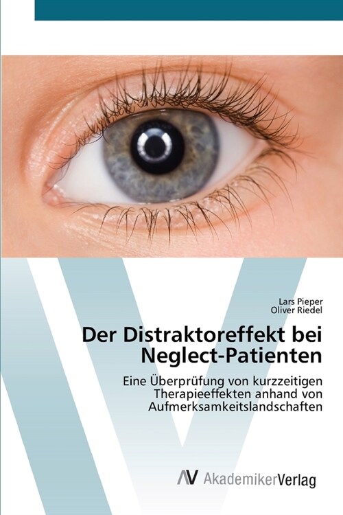 Der Distraktoreffekt bei Neglect-Patienten (Paperback)