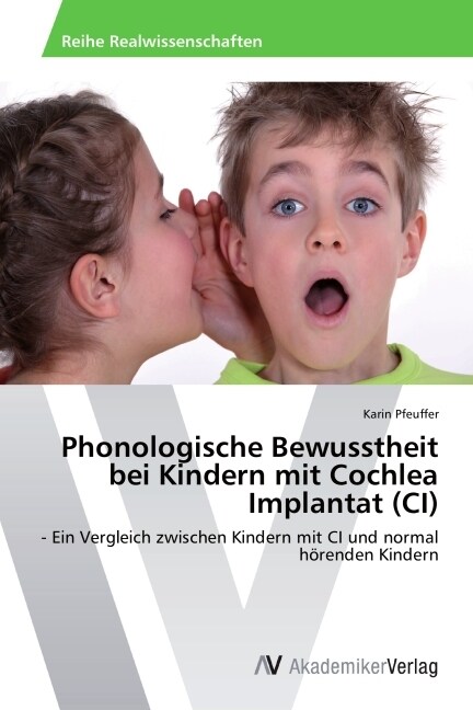 Phonologische Bewusstheit bei Kindern mit Cochlea Implantat (CI) (Paperback)