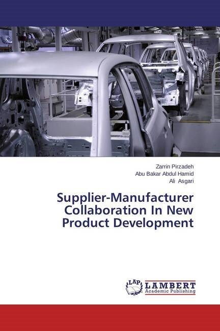 Supplier-Manufacturer Collaboration In New Product Development (Paperback)