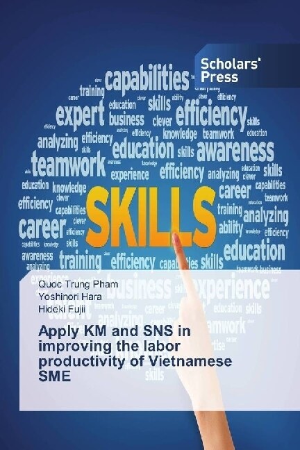 Apply KM and SNS in improving the labor productivity of Vietnamese SME (Paperback)