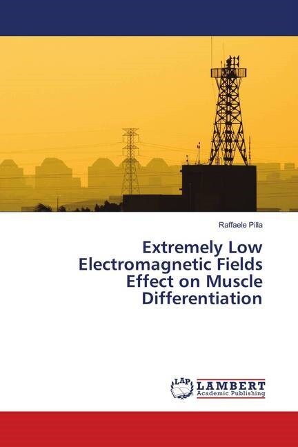 Extremely Low Electromagnetic Fields Effect on Muscle Differentiation (Paperback)