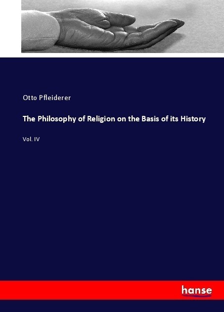 The Philosophy of Religion on the Basis of its History: Vol. IV (Paperback)