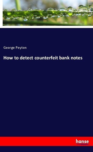 How to detect counterfeit bank notes (Paperback)