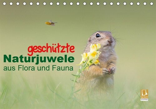 geschutzt Naturjuwele aus Flora und Fauna (Tischkalender 2019 DIN A5 quer) (Calendar)