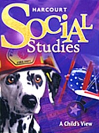 [중고] Harcourt Social Studies: Student Edition Grade 1 a Childs View 2007 (Hardcover)