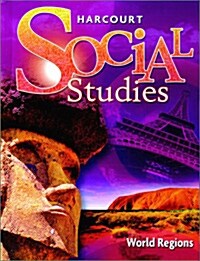 [중고] Harcourt Social Studies: Student Edition Grade 6 World Regions 2007 (Hardcover, Student)