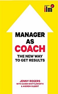 Manager to Coach: The New Way to Get Results (Paperback, UK)