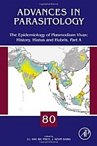 The Epidemiology of Plasmodium Vivax: History, Hiatus and Hubris: Volume 80 (Hardcover)