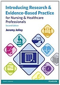 Introducing Research and Evidence-Based Practice for Nursing and Healthcare Professionals (Paperback, 2 New edition)
