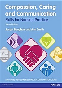 Compassion, Caring and Communication : Skills for Nursing Practice (Paperback, 2 ed)