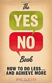 The Yes/No Book : How to Do Less... and Achieve More! (Paperback)