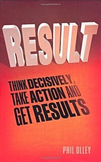 Result : Think Decisively, Take Action and Get Results (Paperback)