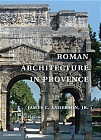 Roman Architecture in Provence (Hardcover)