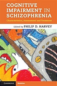 Cognitive Impairment in Schizophrenia : Characteristics, Assessment and Treatment (Hardcover)