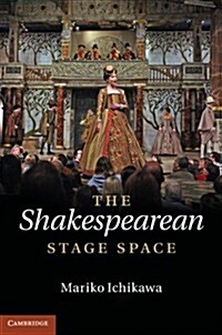 The Shakespearean Stage Space (Hardcover)