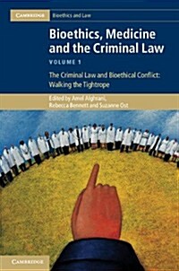 Bioethics, Medicine and the Criminal Law (Hardcover)