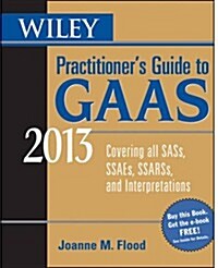Wiley Practitioners Guide to GAAS 2013 (Paperback)