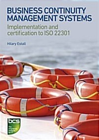 Business Continuity Management Systems : Implementation and Certification to ISO 22301 (Paperback)