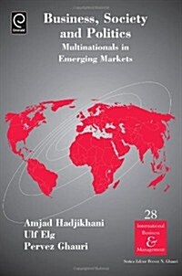 Business, Society and Politics : Multinationals in Emerging Markets (Hardcover)