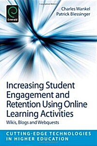 Increasing Student Engagement and Retention Using Online Learning Activities : Wikis, Blogs and Webquests (Paperback)