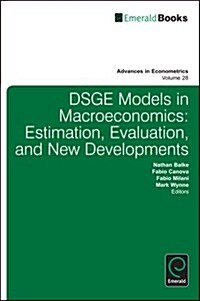 DSGE Models in Macroeconomics : Estimation, Evaluation and New Developments (Hardcover)
