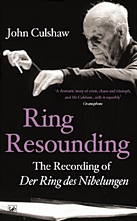 Ring Resounding : The Recording of Der Ring Des Nibelungen (Paperback)