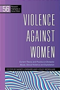 Violence Against Women : Current Theory and Practice in Domestic Abuse, Sexual Violence and Exploitation (Paperback)