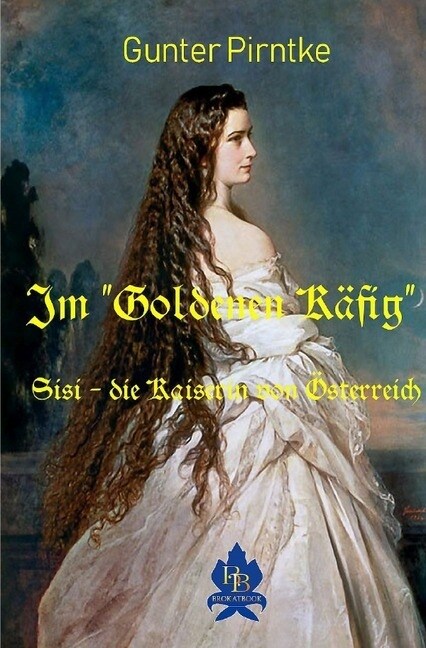 Im Goldenen Kafig Sisi - die Kaiserin von Osterreich (Paperback)