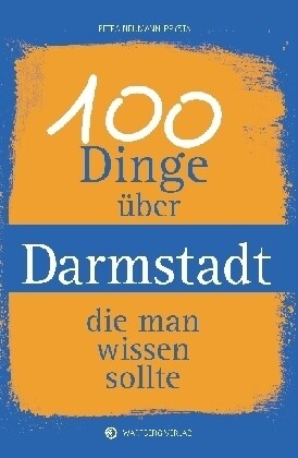 100 Dinge uber Darmstadt, die man wissen sollte (Hardcover)