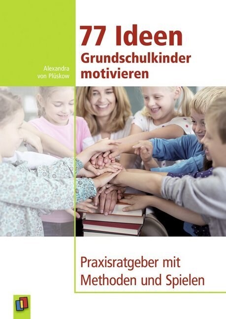 77 Ideen Grundschulkinder motivieren (Paperback)