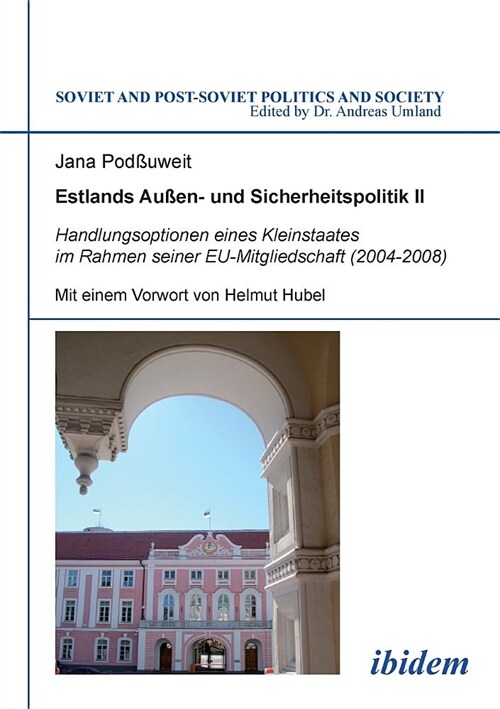 Estlands Au?n- und Sicherheitspolitik II. Handlungsoptionen eines Kleinstaates im Rahmen seiner EU-Mitgliedschaft (2004-2008) (Paperback)