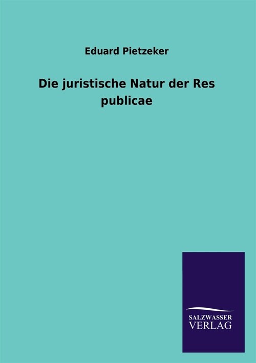 Die juristische Natur der Res publicae (Paperback)