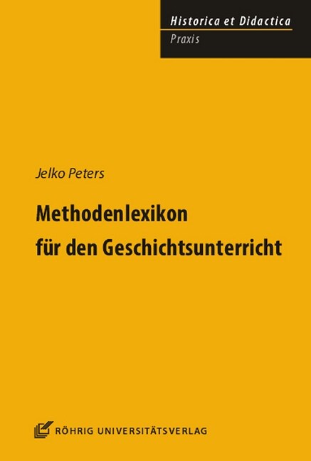 Methodenlexikon fur den Geschichtsunterricht (Hardcover)