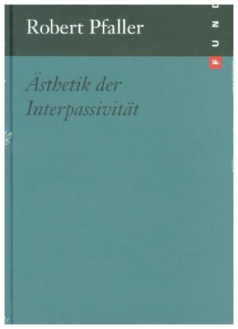 Asthetik der Interpassivitat (Hardcover)