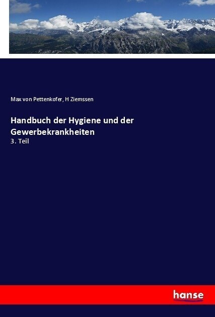 Handbuch der Hygiene und der Gewerbekrankheiten: 3. Teil (Paperback)