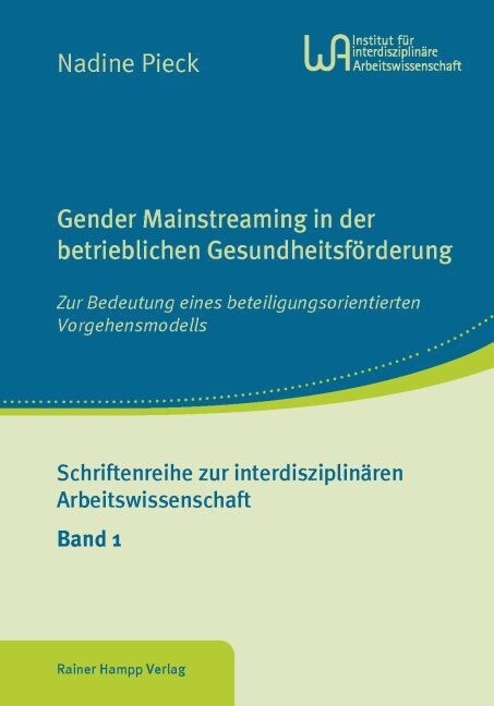 Gender Mainstreaming in Der Betrieblichen Gesundheitsforderung: Zur Bedeutung Eines Beteiligungsorientierten Vorgehensmodells (Paperback)