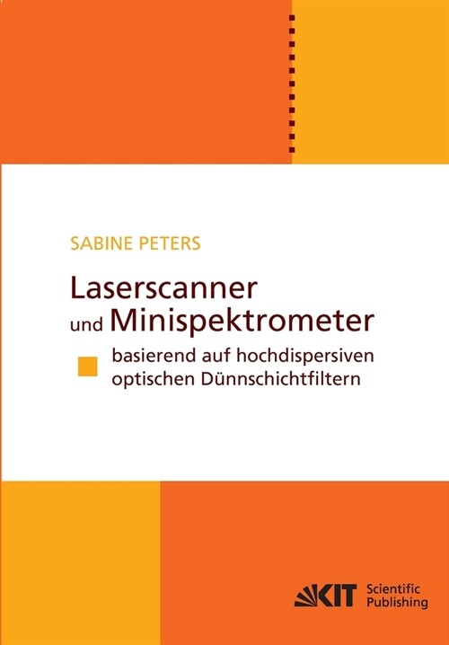 Laserscanner und Minispektrometer basierend auf hochdispersiven optischen D?nschichtfiltern (Paperback)