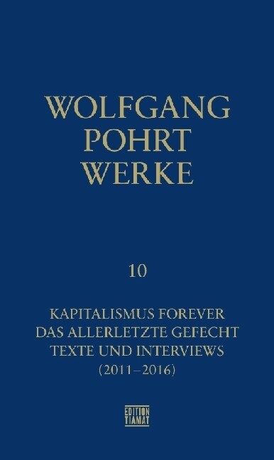 Kapitalismus Forever & Das allerletzte Gefecht & Texte und Interviews (2011-2016) (Paperback)