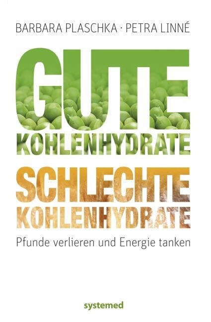 Gute Kohlenhydrate - Schlechte Kohlenhydrate (Paperback)