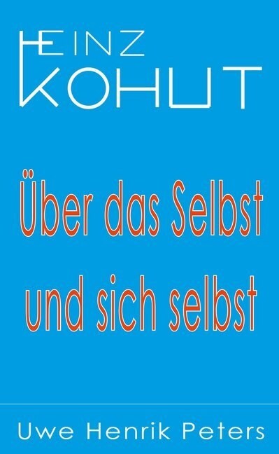Heinz Kohut - Uber das Selbst und sich selbst (Paperback)