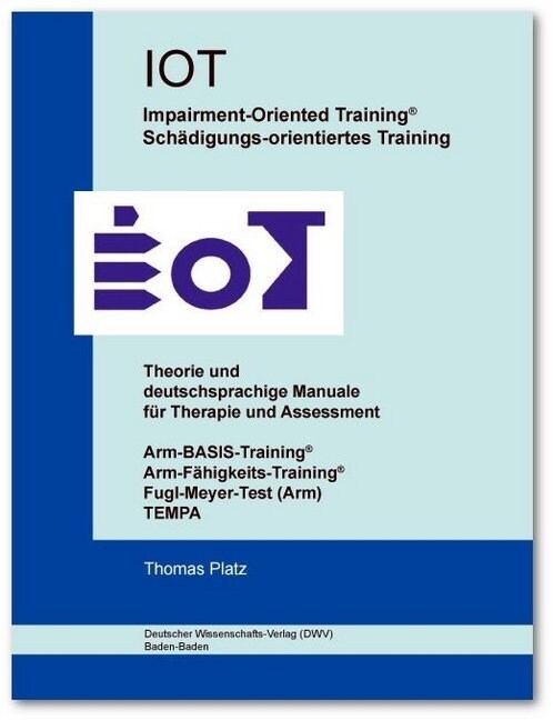 IOT. Impairment-Oriented Training. Schadigungs-orientiertes Training. Theorie und deutschsprachige Manuale fur Therapie und Assessment (Paperback)