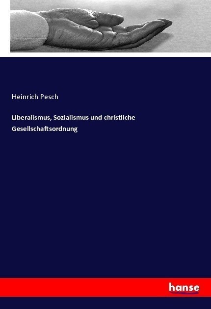 Liberalismus, Sozialismus und christliche Gesellschaftsordnung (Paperback)