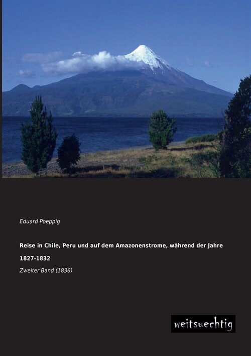 Reise in Chile, Peru Und Auf Dem Amazonenstrome, Wahrend Der Jahre 1827-1832 (Paperback)